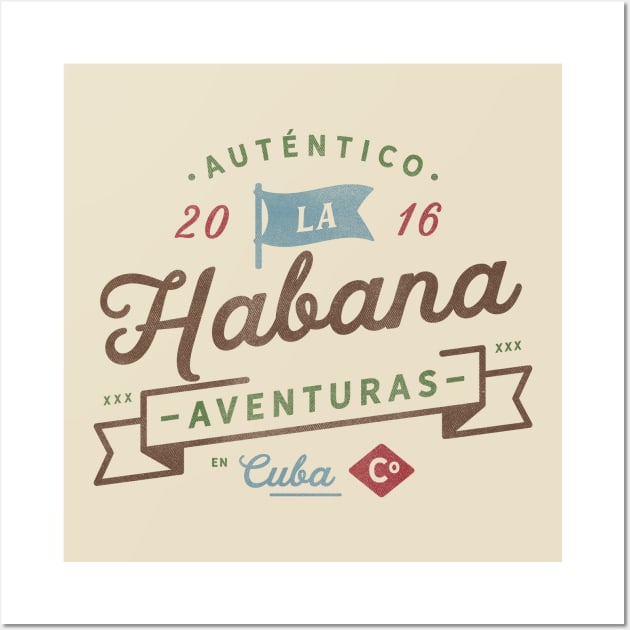 Autentico La Habana Aventuras Wall Art by JunkyDotCom